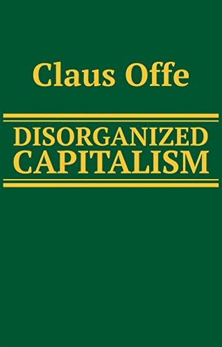 Beispielbild fr Disorganized Capitalism (Social and Political Theory) zum Verkauf von WorldofBooks