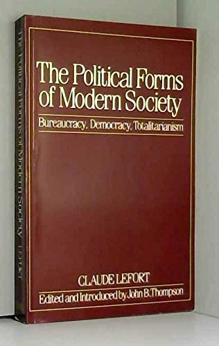 Beispielbild fr The Political Forms of Modern Society : Bureaucracy, Democracy, Totalitarianism zum Verkauf von Better World Books