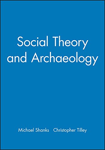 9780745601847: Social Theory and Archaeology