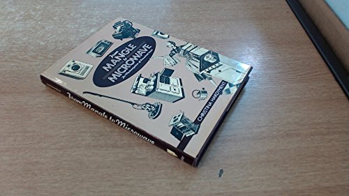 Imagen de archivo de From Mangle to Microware : The Mechanization of Household Work a la venta por Better World Books