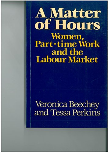 Beispielbild fr Feminist Perspectives: A Matter of Hours: Women, Part Time Work and the Labour Market zum Verkauf von Anybook.com