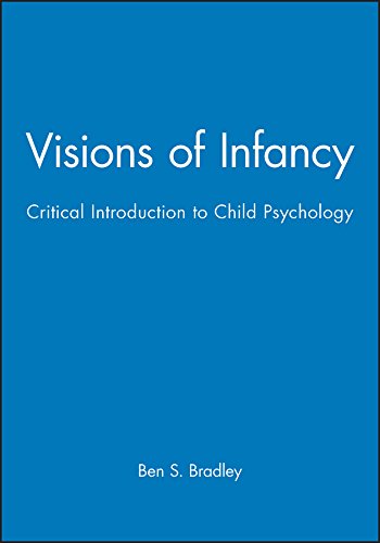 Stock image for Visions of Infancy: Critical Introduction to Child Psychology for sale by WorldofBooks