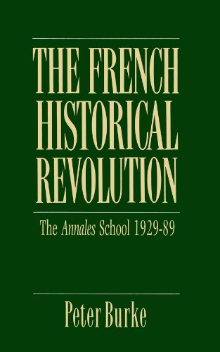 9780745602646: The French Historical Revolution: Annales School, 1929-1989 (Key Contemporary Thinkers)