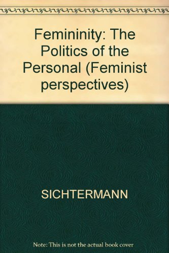 Stock image for Femininity, The Politics Of The Personal for sale by Geoff Blore`s Books