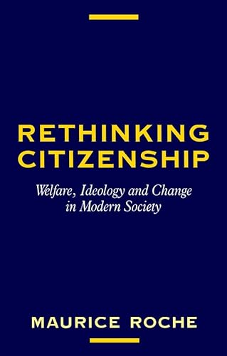 Beispielbild fr Rethinking Citizenship: Welfare, Ideology and Change in Modern Society zum Verkauf von WorldofBooks