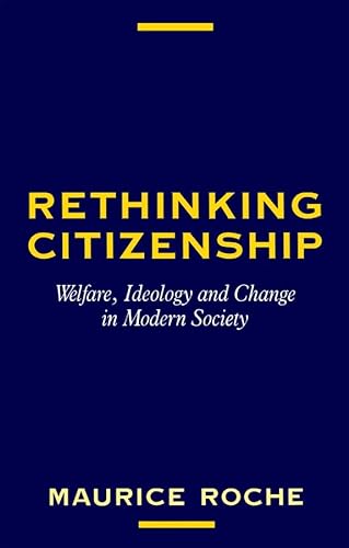 Stock image for Rethinking Citizenship: Welfare, Ideology and Change in Modern Society for sale by WorldofBooks