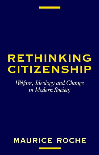 9780745603070: Rethinking Citizenship: Welfare, Ideology and Change in Modern Society