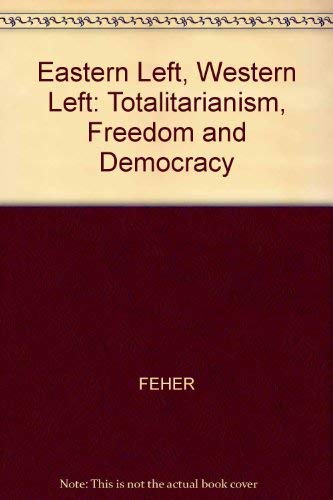 Imagen de archivo de Eastern Left, Western Left - Totalitarianism, Freedom and Democracy a la venta por text + tne