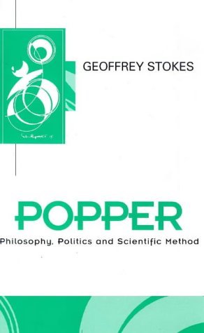 Popper: Philosophy, Politics and Scientific Method (Key Contemporary Thinkers) (9780745603216) by Stokes, Geoffrey