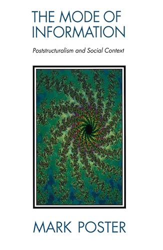 Imagen de archivo de The Mode of Information: Poststructuralism and Social Contexts a la venta por WorldofBooks