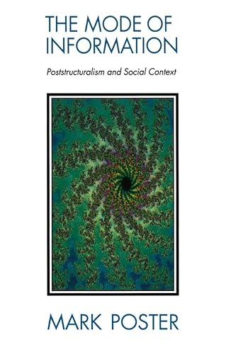 Stock image for The Mode of Information: Poststructuralism and Social Contexts for sale by WorldofBooks