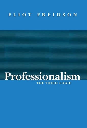 9780745603308: Professionalism: The Third Logic