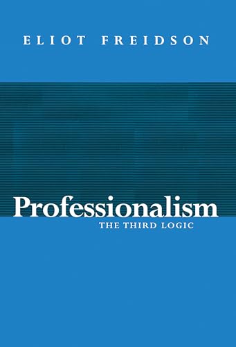 Stock image for Professionalism : The Third Logic for sale by Better World Books Ltd