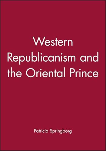 Imagen de archivo de Western Republicanism and the Oriental Prince a la venta por Blackwell's