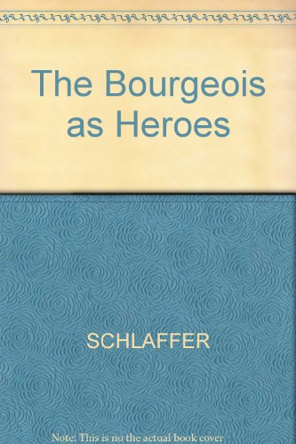 Stock image for The Bourgeois as Heroes for sale by LibrairieLaLettre2