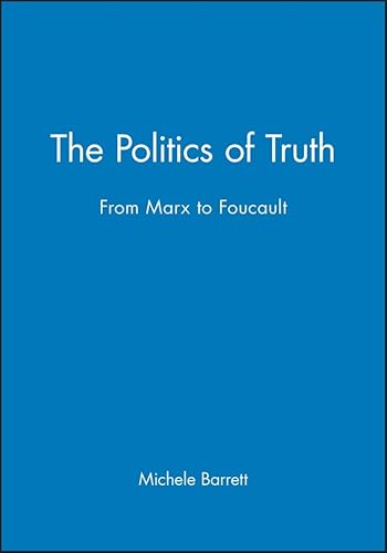 Imagen de archivo de The Politics of Truth : From Marx to Foucault a la venta por Better World Books Ltd