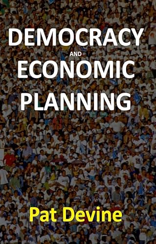 Stock image for Democracy and economic planning: The political economy of a self-governing society (Aspects of political economy) for sale by PAPER CAVALIER UK