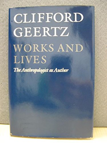 9780745605692: Works and Lives: The Anthropologist as Author