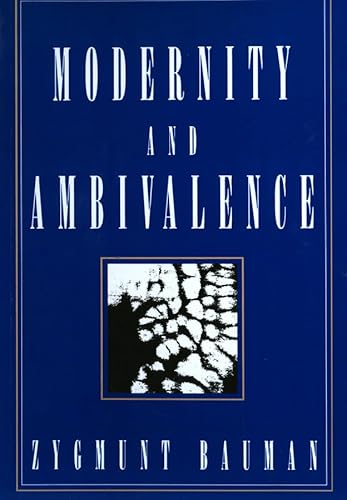 Modernity and Ambivalence (9780745605739) by BAUMAN