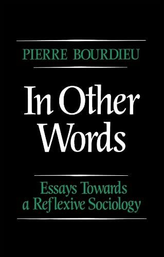 9780745605883: In Other Words: Essays Toward a Reflexive Sociology