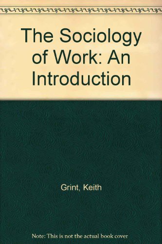 9780745606064: The Sociology of Work: An Introduction