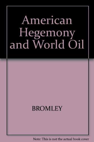 Stock image for American Hegemony and World Oil for sale by ThriftBooks-Atlanta