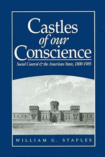 Imagen de archivo de Castles of Our Conscience: Social Control & the American State, 1800-1985 a la venta por Red-books ( Member of P.B.F.A. )