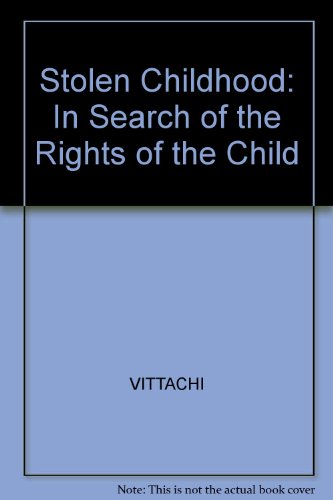 Stock image for Stolen Childhood: In Search of the Rights of the Child for sale by Bookmonger.Ltd