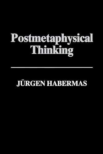 Post-Metaphysical Thinking: Between Metaphysics and the Critique of Reason
