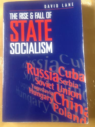 Beispielbild fr The Rise and Fall of State Socialism : Industrial Society and the Socialist State zum Verkauf von Better World Books