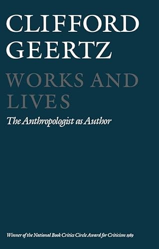 Beispielbild fr Works and Lives: The Anthropologist as Author zum Verkauf von WorldofBooks