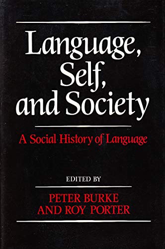 9780745607658: Language, Self, and Society: A Social History of Language