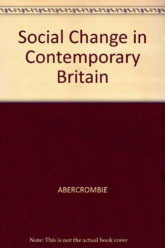 Social Change in Contemporary Britain (9780745607825) by Abercrombie, Nicholas