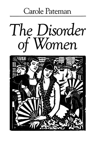 Beispielbild fr The Disorder of Women: Democracy, Feminism and Political Theory zum Verkauf von WorldofBooks