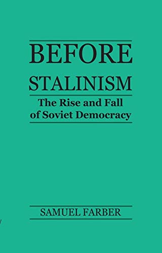 Beispielbild fr Before Stalinism: The Rise and Fall of Soviet Democracy zum Verkauf von Argosy Book Store, ABAA, ILAB