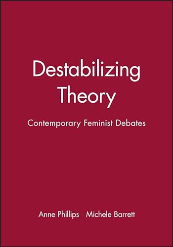 9780745607955: Destabilizing Theory: Contemporary Feminist Debates