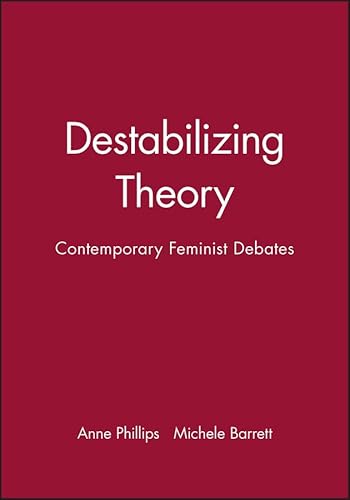 Stock image for Destabalizaing Theory - Contemporary Feminist Debates for sale by Housing Works Online Bookstore