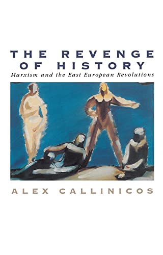 Beispielbild fr The Revenge of History : Marxism and the East European Revolutions zum Verkauf von Better World Books