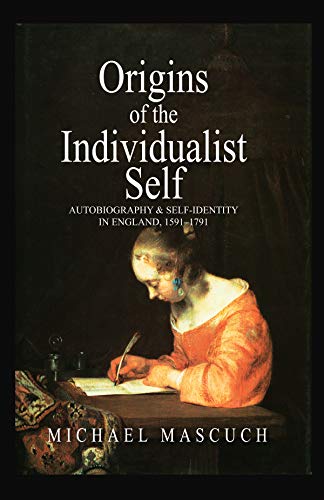 9780745608747: The Origins of the Individualist Self: Autobiography and Self-identity in England, 1591 - 1791