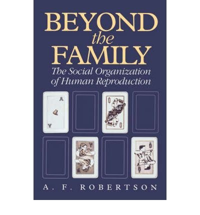 Beispielbild fr Beyond the Family: Social Organization of Human Reproduction zum Verkauf von WorldofBooks