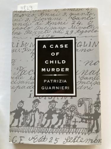 Beispielbild fr A Case of Child Murder: Law and Science in Nineteenth-Century Tuscany zum Verkauf von Books From California