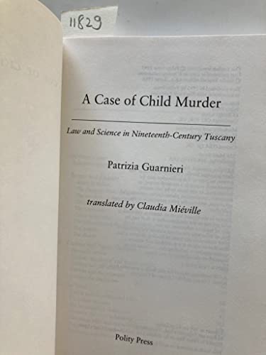 9780745609034: A Case of Child Murder: Law and Science in Nineteenth-Century Tuscany