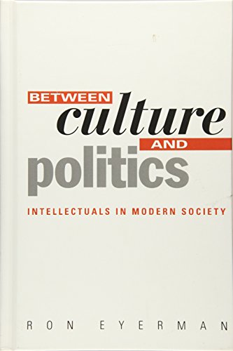 9780745609041: Between Culture and Politics: Intellectuals in Modern Society