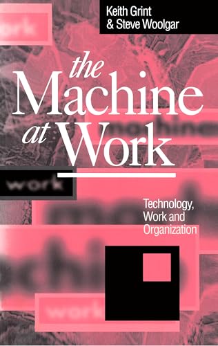 9780745609256: The Machine at Work: Nihilism and Hermeneutics in Post-Modern Culture: Technology, Work and Organization