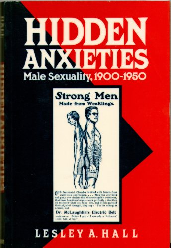 9780745609331: Hidden Anxieties: Male Sexuality, 1900 – 1950: Male Sexuality, 1900-50 (Family Life)