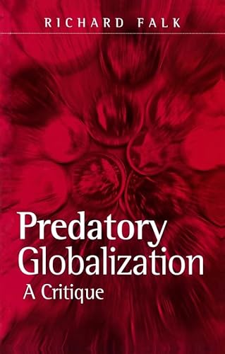 Beispielbild fr Predatory Globalization : A Critique zum Verkauf von Better World Books