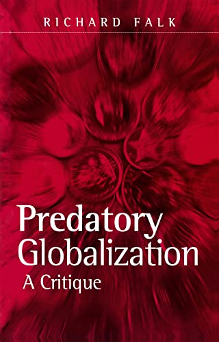 Beispielbild fr Predatory Globalization: A Critique zum Verkauf von Open Books