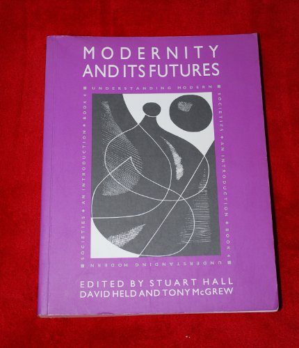 Stock image for Modernity and Its Futures: Understanding Modern Societies, Book IV for sale by WorldofBooks