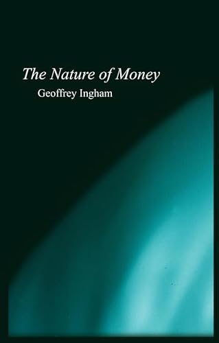 9780745609966: The Nature of Money: New Directions in Political Economy