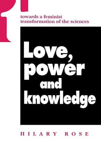 Stock image for Love, Power and Knowledge : Towards a Feminist Transformation of the Sciences for sale by Better World Books: West